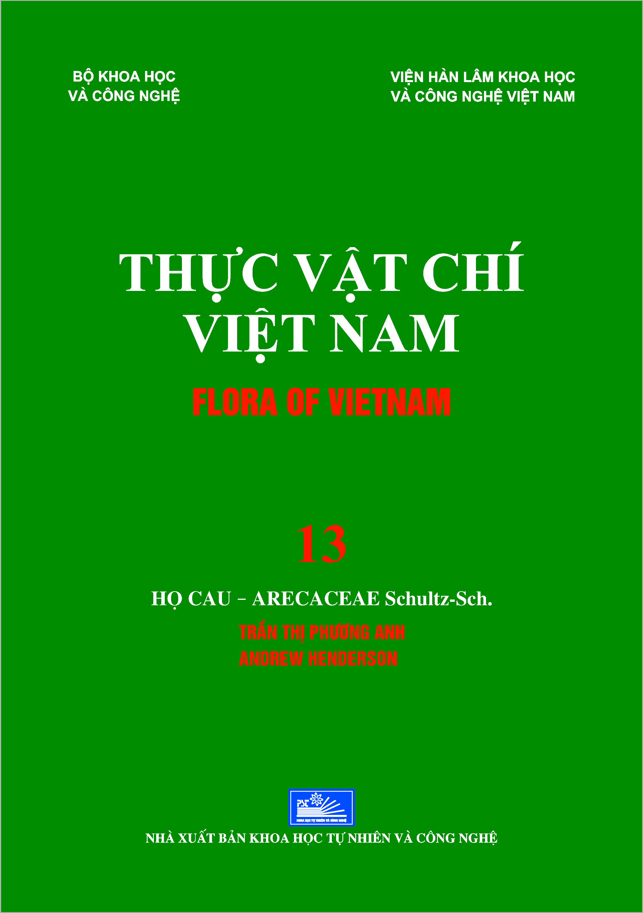 THỰC VẬT CHÍ VIỆT NAM - FLORA OF VIETNAM - Tập 13: HỌ CAU – ARECACEAE Schultz-Sch.