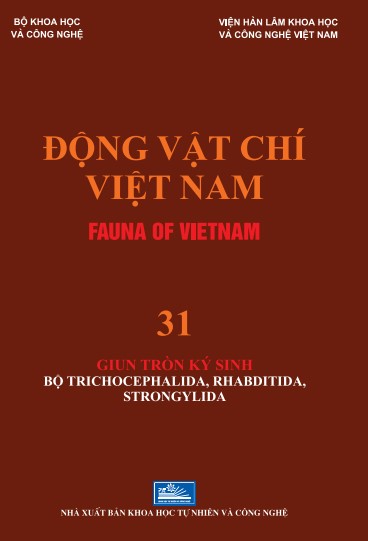 ĐỘNG VẬT CHÍ VIỆT NAM (FAUNA OF VIETNAM) - TẬP 31: GIUN TRÒN KÝ SINH- BỘ TRICHOCEPHALIDA, RHABDITIDA, STRONGYLIDA
